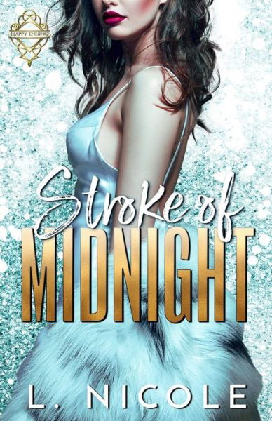 Stroke of Midnight - L Nicole - Książki - Independently Published - 9798610279350 - 6 lutego 2020