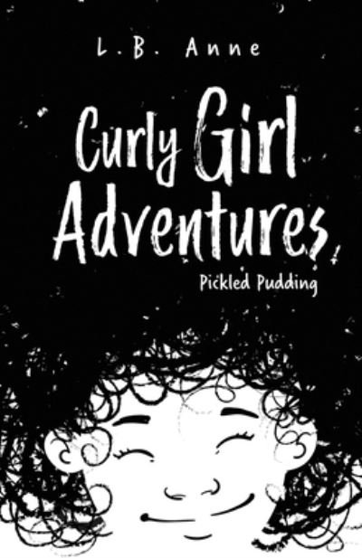 Cover for L B Anne · Pickled Pudding - Curly Girl Adventures (Pocketbok) (2020)