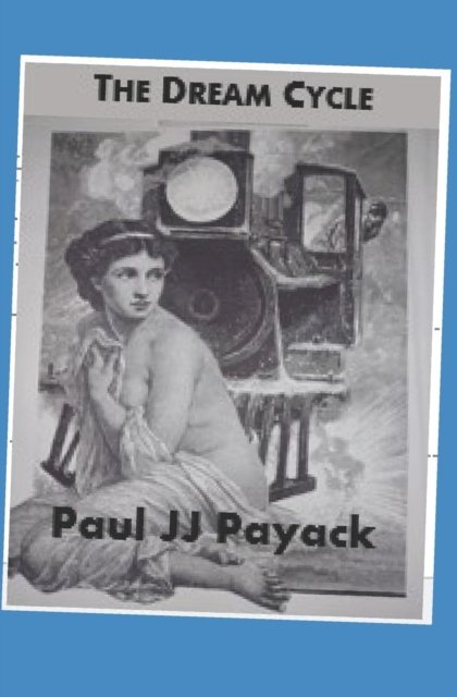 Cover for Payack Paul JJ Payack · The Dream Cycle (Paperback Book) (2022)
