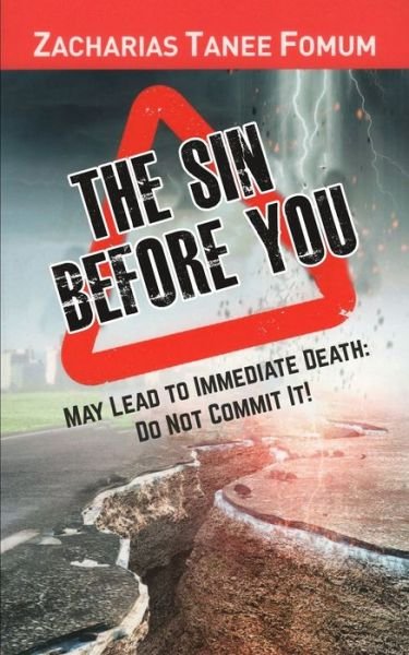 The Sin Before You May Lead To Immediate Death: Do Not Commit It! - Practical Helps in Sanctification - Zacharias Tanee Fomum - Livres - Independently Published - 9798654954350 - 17 juin 2020