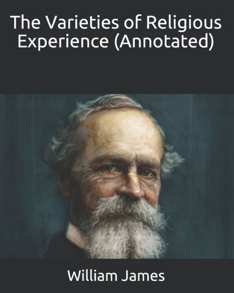 Cover for William James · The Varieties of Religious Experience (Annotated) (Paperback Bog) (2020)