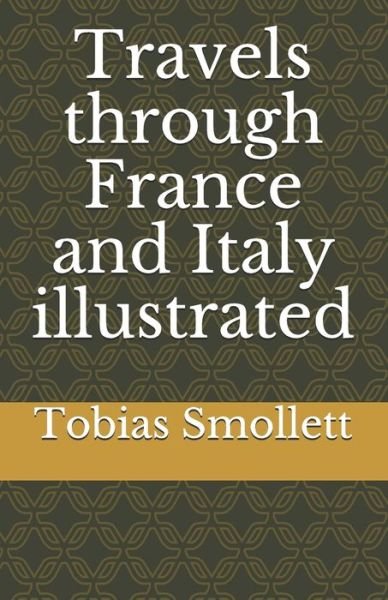 Cover for Tobias Smollett · Travels through France and Italy illustrated (Paperback Book) (2020)