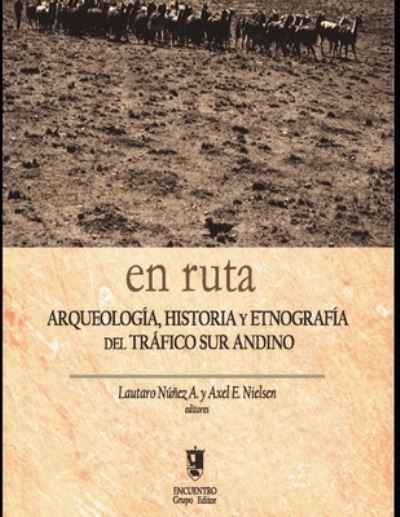 Cover for Axel E Nielsen · En ruta: arqueologia, historia y etnografia del tra&amp;#64257; co surandino (Paperback Book) (2021)