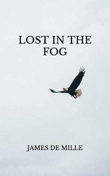 Cover for James de Mille · Lost in the Fog (Paperback Book) (2021)