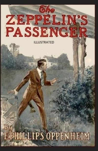 Cover for Edward Phillips Oppenheim · The Zeppelin's Passenger Illustrated (Paperback Bog) (2021)