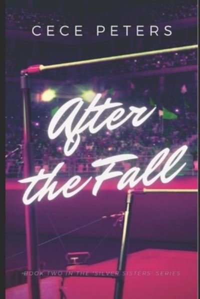 Cover for Cece Peters · AFTER THE FALL A Second Chance Sports Romance: Book 2 in the Silver Sisters Series - Silver Sisters (Paperback Book) (2021)