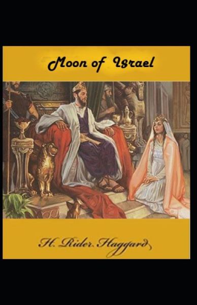 Cover for Henry Rider Haggard · Moon of Israel Annotated (Paperback Book) (2021)