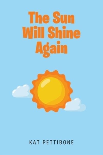 Cover for Kat Pettibone · The Sun Will Shine Again (Paperback Book) (2022)