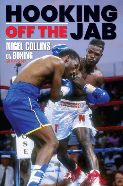 Cover for Nigel Collins · Hooking Off the Jab: Nigel Collins on Boxing (Paperback Book) (2022)