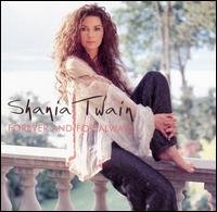Forever & For Always -2tr - Shania Twain - Musik - UNIVERSAL - 0602498077351 - 24. Juni 2003