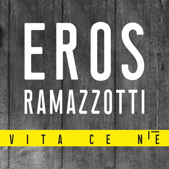 Vita Ce N'e - Eros Ramazzotti - Música - Universal Music - 0602577235351 - 