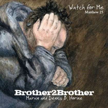 Cover for Brother 2 Brother · Watch for Me (CD) (2013)