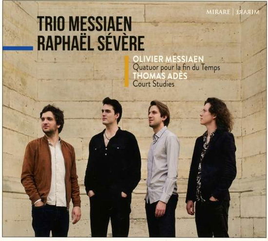 Messiaen - Quatuor Pour La Fin Du Temps - Trio Messiaen / Raphael Severe - Musik - MIRARE - 3760127223351 - 7. december 2018