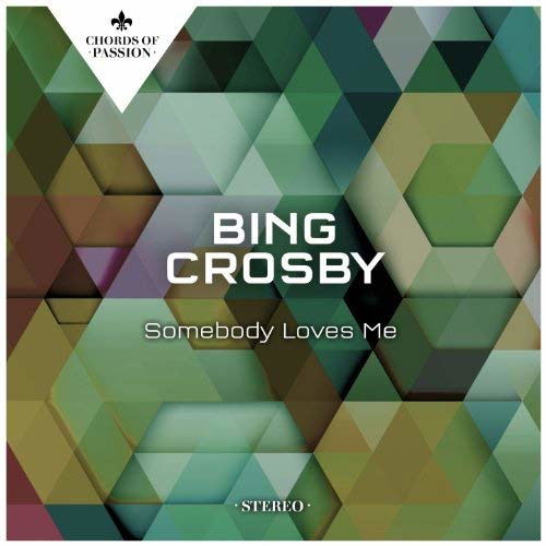 Somebody Loves Me - Bing Crosby - Musik - PAST PERFECT - 4011222043351 - 18. november 2022