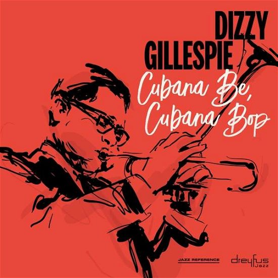 Cover for Dizzy Gillespie · Cubana Be, Cubana Bop (CD) [Digipak] (2018)