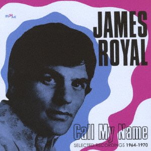 Cover for James Royal · Call My Name Selected Recordings    1964-1970 (CD) [Japan Import edition] (2017)