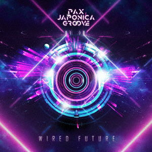 Cover for Pax Japonica Groove · Wired Future (CD) [Japan Import edition] (2020)