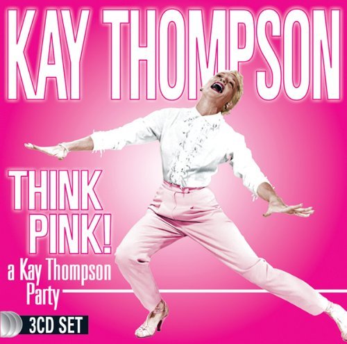 Think Pink a Kay Thompson Party - Kay Thompson - Musiikki - SEPIA - 5055122111351 - tiistai 8. syyskuuta 2009