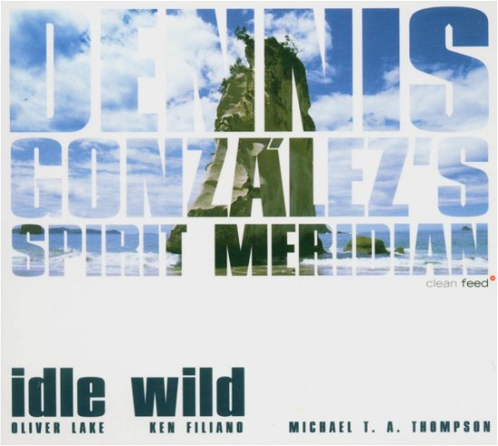 Cover for Dennis Gonzalez · Idle Wild (CD) (2005)
