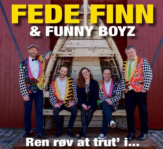 Ren Røv at Trut' I ... - Fede Finn & Funny Boyz - Musiikki -  - 5706876682351 - sunnuntai 24. huhtikuuta 2016