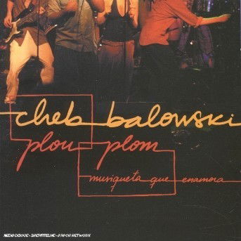 Plou Plom Musiqueta Que Enamora CD - Cheb Balowski - Muzyka - TSUNAMI - 8429085270351 - 3 marca 2005