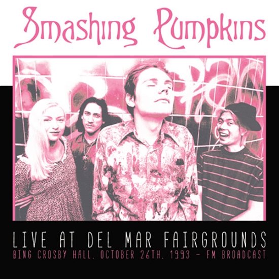 Cover for The Smashing Pumpkins · Live at Del Mar 1993 (LP) (2016)