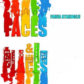 Cover for Atakoglu Fahir · Faces &amp; Places (CD) (2009)