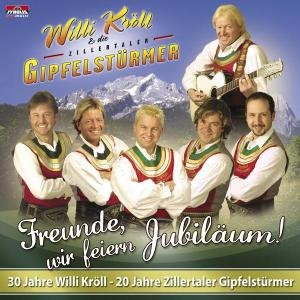 Freunde Wir Feiern Jubiläum! - Kröll Willi & D. Zillert. Gipfelstürmer - Musik - TYROLIS - 9003549520351 - 8. august 2003