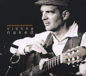 Cover for Wolfgang Muthspiel · Vienna Naked (CD) (2010)