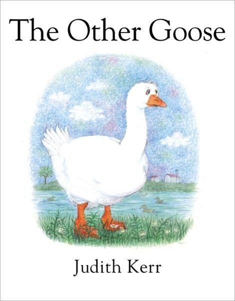 The Other Goose - Judith Kerr - Bücher - HarperCollins Publishers - 9780007127351 - 7. Oktober 2002