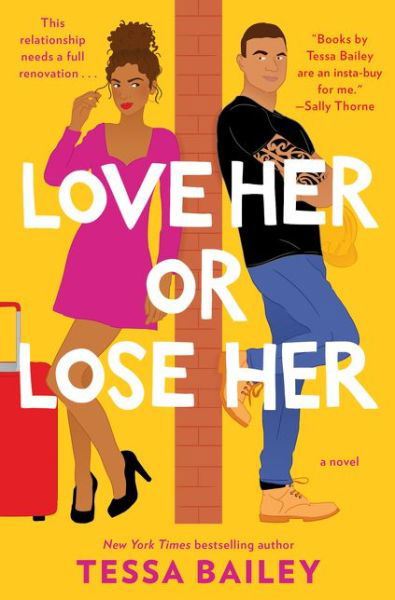 Cover for Tessa Bailey · Love Her or Lose Her: A Novel (Hardcover bog) (2020)