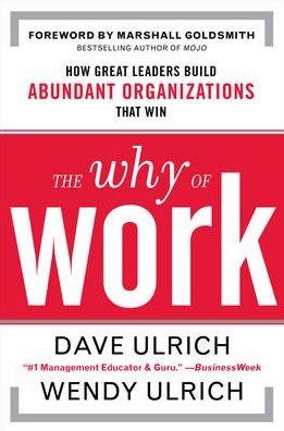 Cover for David Ulrich · The Why of Work: How Great Leaders Build Abundant Organizations That Win (Gebundenes Buch) [Ed edition] (2010)