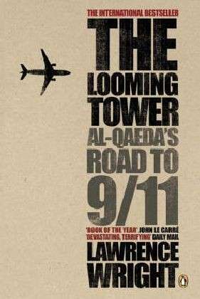 The Looming Tower: Al Qaeda's Road to 9/11 - Lawrence Wright - Książki - Penguin Books Ltd - 9780141029351 - 6 września 2007