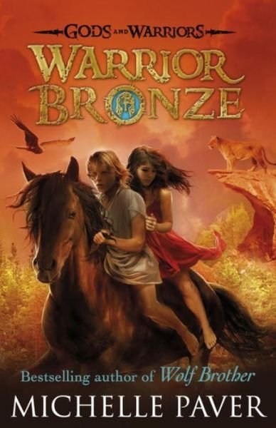 Warrior Bronze (Gods and Warriors Book 5) - Gods and Warriors - Michelle Paver - Bücher - Penguin Random House Children's UK - 9780141339351 - 4. August 2016
