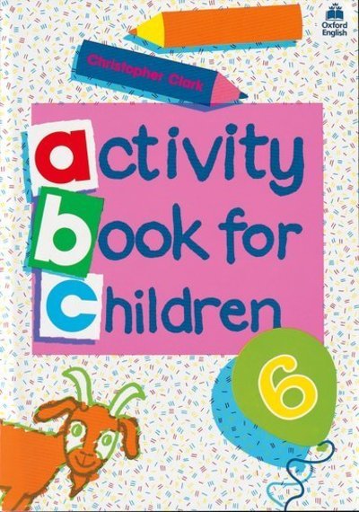 Cover for Christopher Clark · Oxford Activity Books for Children: Book 6 (Taschenbuch) (1985)