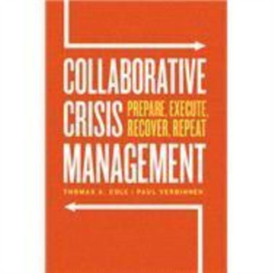 Cover for Thomas A. Cole · Collaborative Crisis Management: Prepare, Execute, Recover, Repeat (Hardcover Book) (2022)