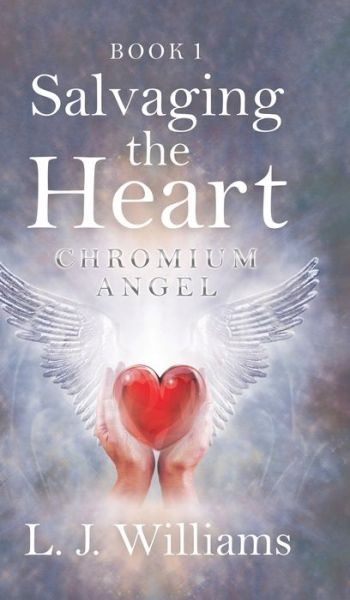 Cover for L J Williams · Salvaging the Heart (Hardcover bog) (2020)