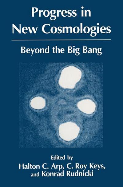 Cover for Halton C Arp · Progress in New Cosmologies: Beyond the Big Bang (Hardcover Book) [1993 edition] (1994)