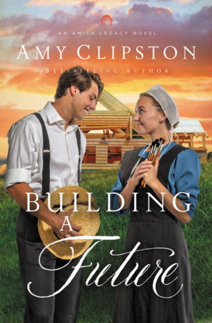 Building a Future - An Amish Legacy Novel - Amy Clipston - Kirjat - Zondervan - 9780310364351 - torstai 15. syyskuuta 2022