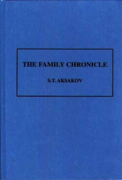 Cover for Sergei Aksakov · The Family Chronicle (Hardcover Book) [New edition] (1985)