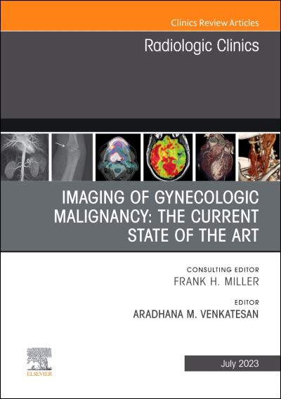 Cover for Imaging of Gynecologic Malignancy: The Current State of the Art, An Issue of Radiologic Clinics of North America - The Clinics: Radiology (Hardcover Book) (2023)