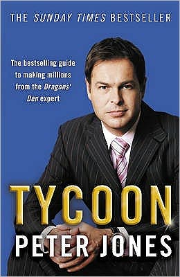 Tycoon - Peter Jones - Livres - Hodder & Stoughton - 9780340952351 - 17 avril 2008