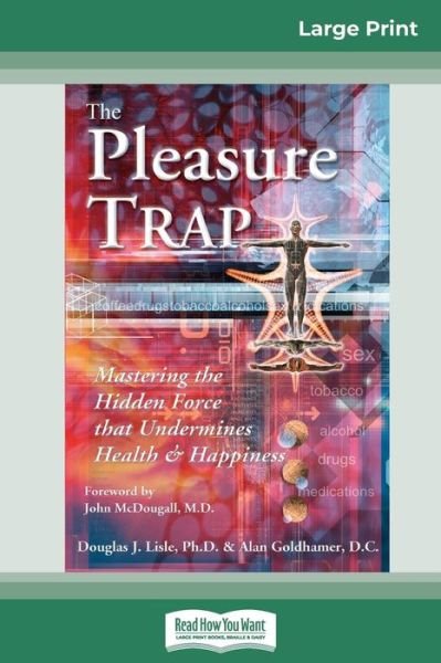 The Pleasure Trap (16pt Large Print Edition) - Goldhamer, Douglas J Lisle and Alan - Boeken - ReadHowYouWant - 9780369308351 - 19 september 2012