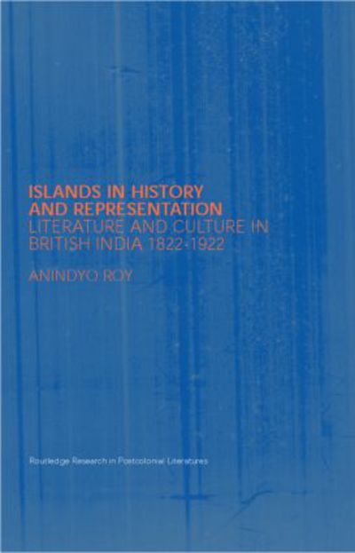 Cover for Anindyo Roy · Civility and Empire: Literature and Culture in British India, 1821-1921 - Routledge Research in Postcolonial Literatures (Hardcover Book) (2004)