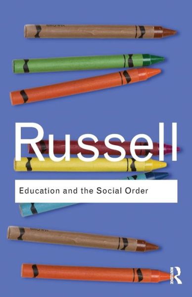 Education and the Social Order - Routledge Classics - Bertrand Russell - Böcker - Taylor & Francis Ltd - 9780415487351 - 1 september 2009