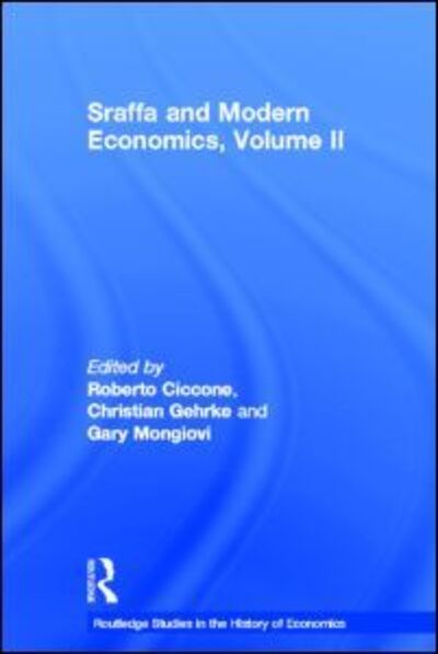 Cover for Ciccone, Roberto (University of Rome, Italy) · Sraffa and Modern Economics Volume II - Routledge Studies in the History of Economics (Hardcover Book) (2011)