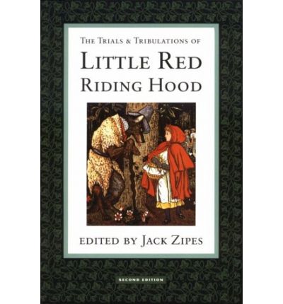 The Trials and Tribulations of Little Red Riding Hood - Jack Zipes - Boeken - Taylor & Francis Ltd - 9780415908351 - 20 september 1993