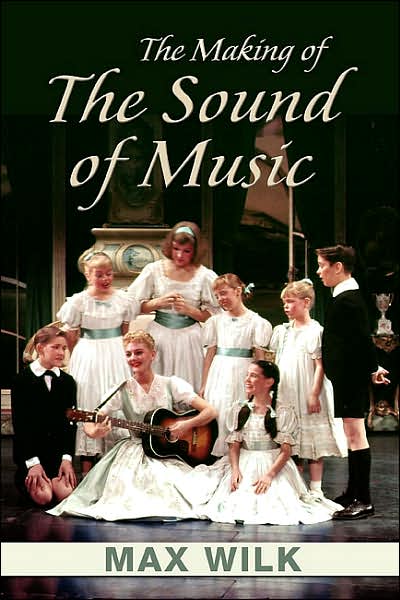 Cover for Max Wilk · The Making of the Sound of Music (Paperback Book) [New edition] (2007)