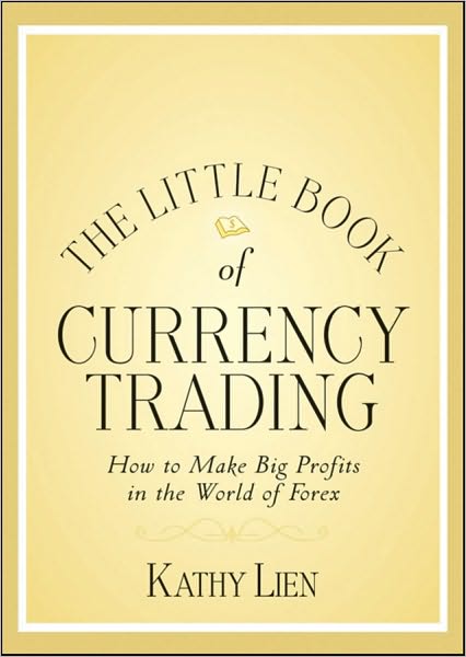 Cover for Kathy Lien · The Little Book of Currency Trading: How to Make Big Profits in the World of Forex - Little Books. Big Profits (Hardcover Book) (2011)