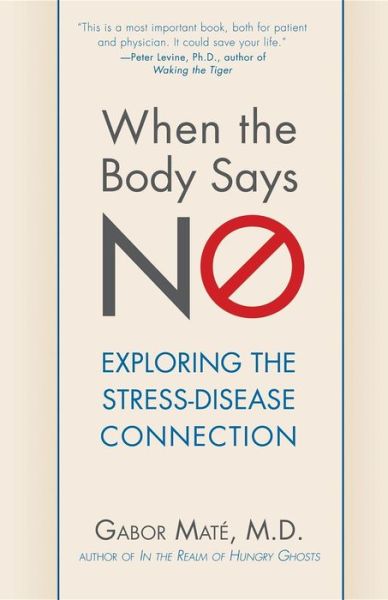 Cover for Gabor Mate · When the Body Says No: Exploring the Stress-disease Connection (Pocketbok) (2011)